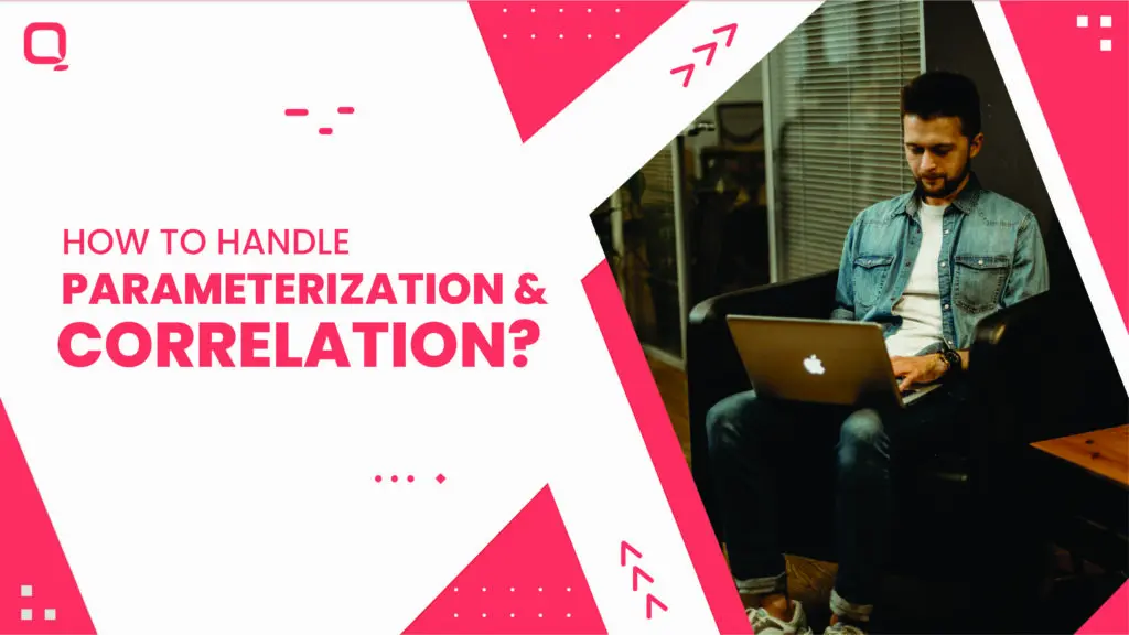 How to Handle Parameterization and Correlation in JMeter