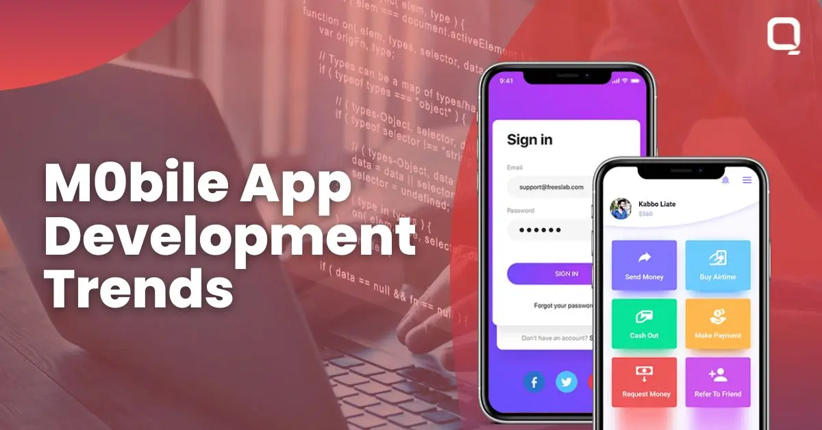 Mobile App Development Trends: The Future of Mobile Apps