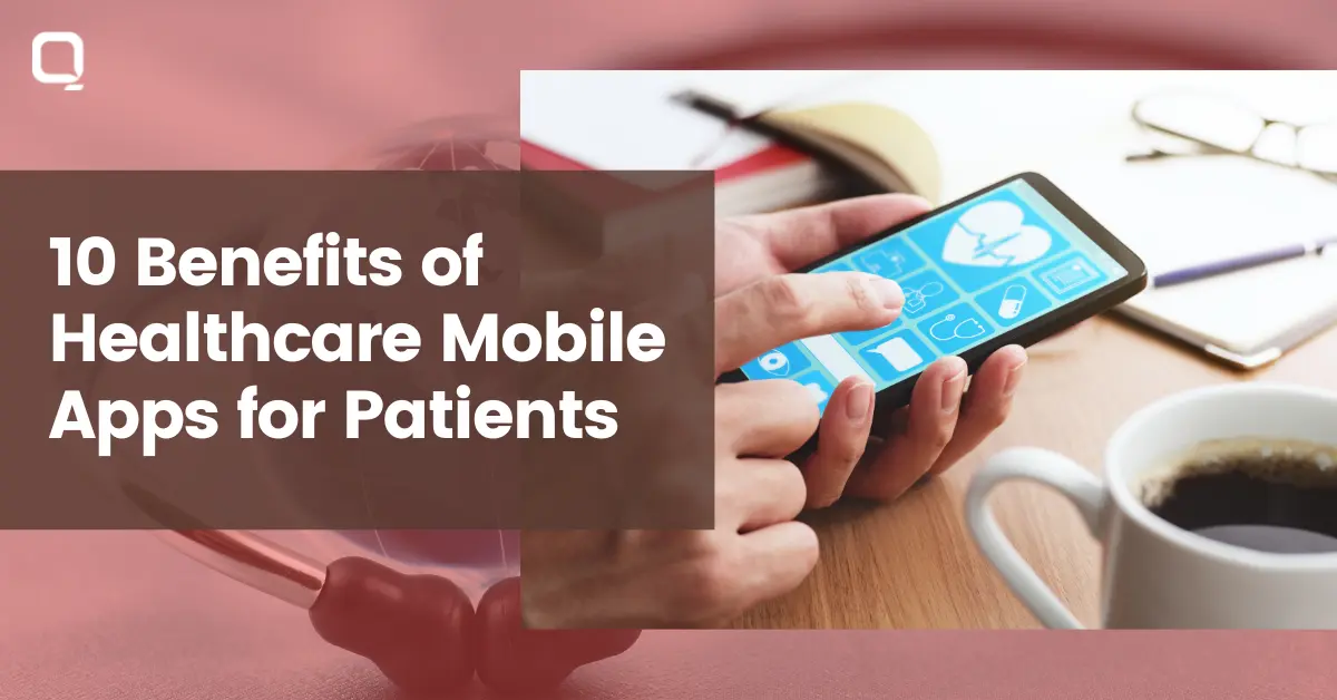 Benefits of Mobile Health Apps for Patients and Providers