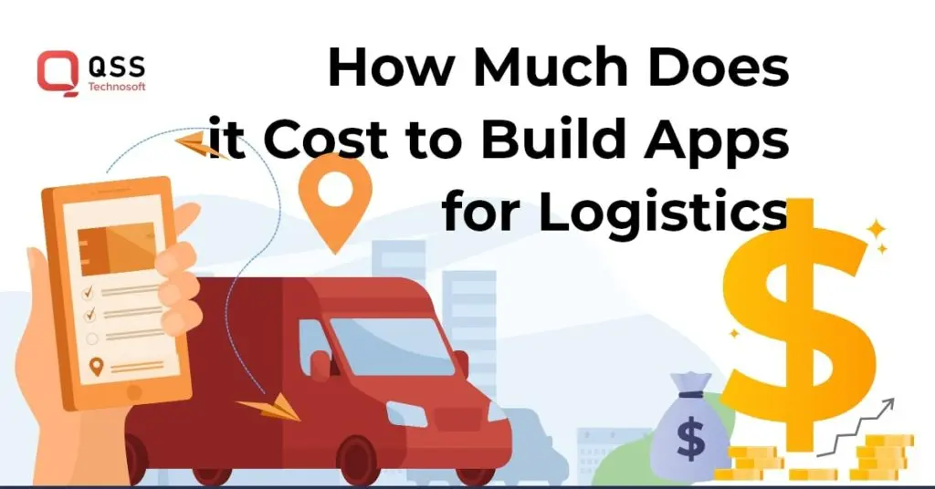 How Much Does A Logistics And Transportation App Development Cost?