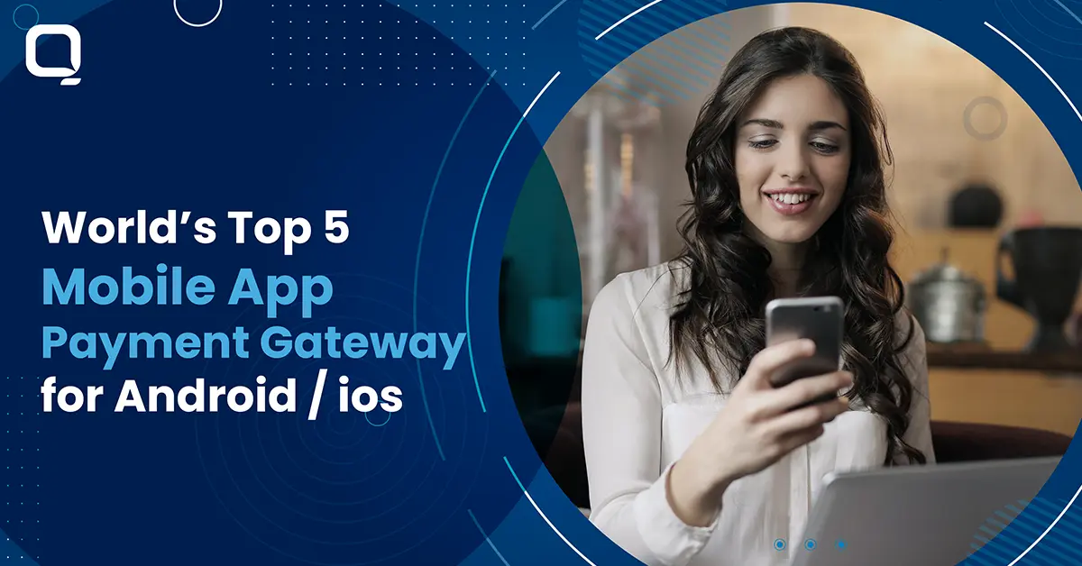 World’s Top 5 Mobile App Payment Gateway For Android/ iOS