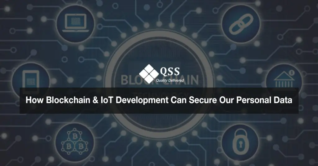 How Blockchain & IoT Development Can Secure Our Personal Data