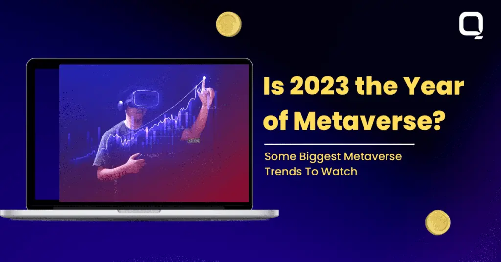 Is 2023 the Year of Metaverse? Some Biggest Metaverse Trends To Watch