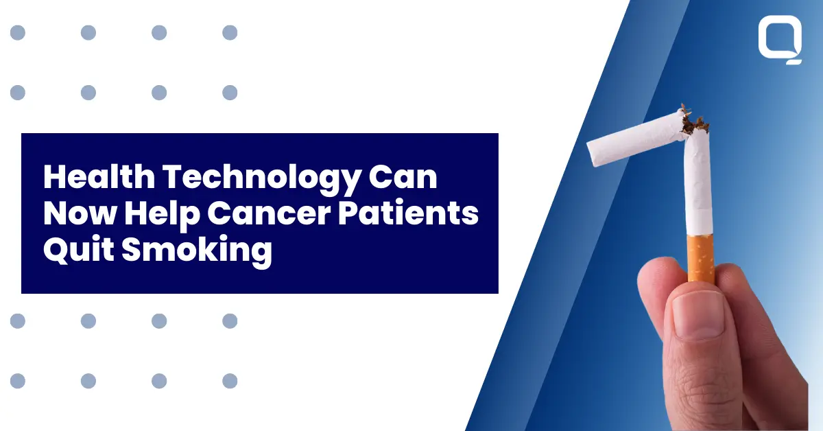 Health Technology Can Now Help Cancer Patients Quit Smoking