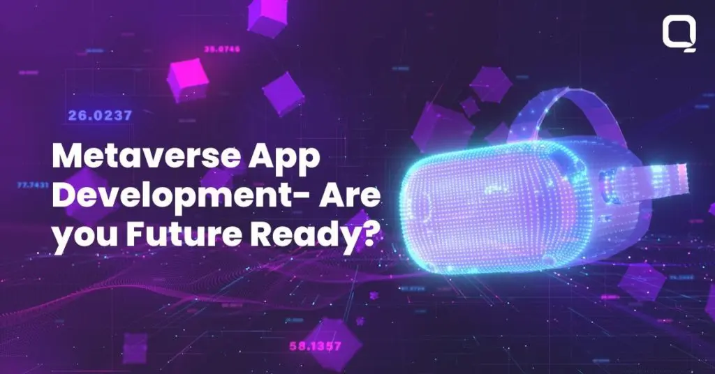 Metaverse App Development- The Current & Future State of Metaverse