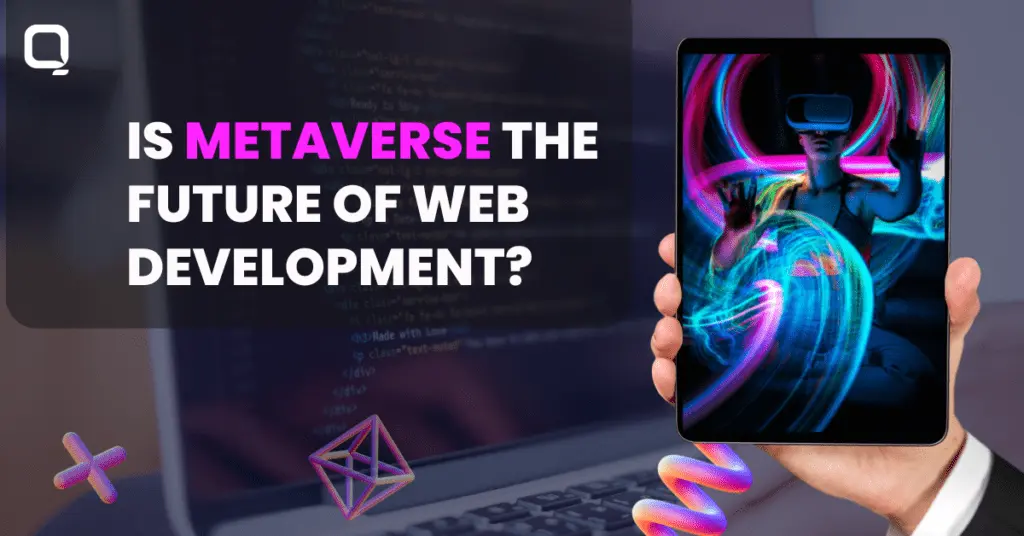 How Metaverse Would Transform Web Design & Development in the Future?