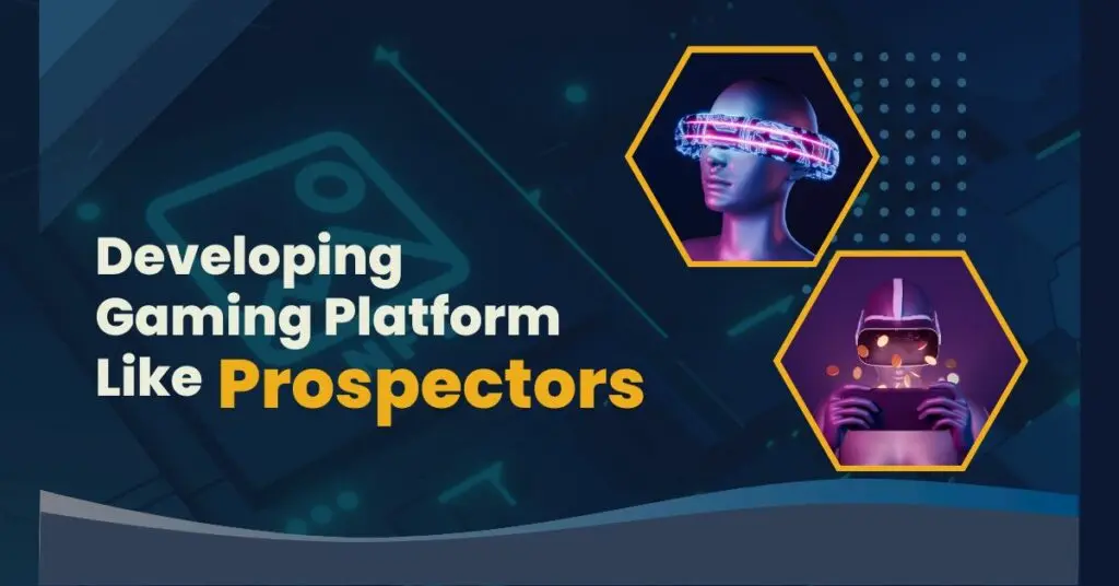 How to Build an NFT Gaming Platform like Prospectors
