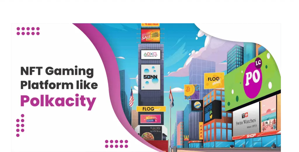 Develop a Clone to NFT Gaming Platform like Polkacity