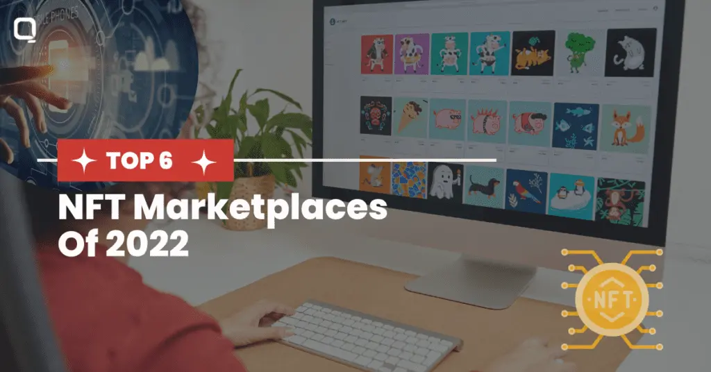 Top 6 NFT Marketplaces Of 2025 to Watchout