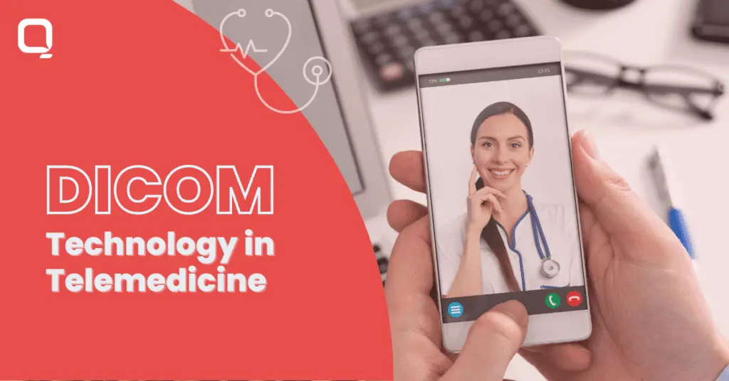 DICOM Technology in Telemedicine: Impact | Role | Benefits |Future