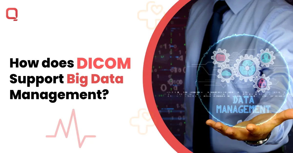 How Does DICOM Support Big Data Management?