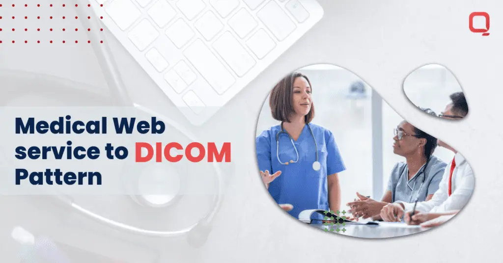 Understanding Medical Web Services to DICOM Pattern