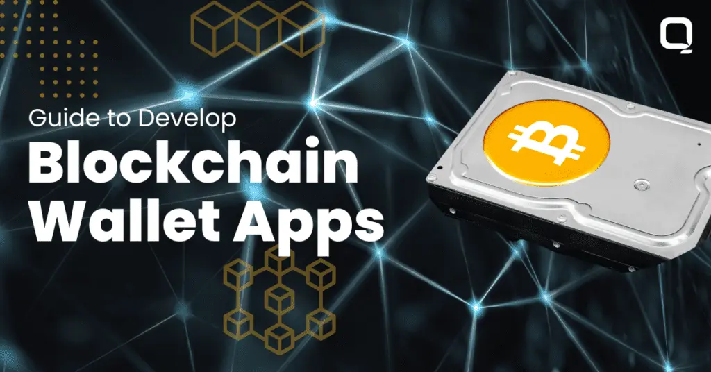 Your Guide to Develop Blockchain Wallet Apps