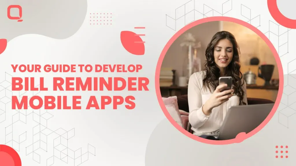 Your Guide to Develop Bill Reminder Mobile Apps
