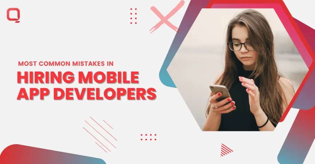 Are You Doing These 10 Mistakes in Hiring Mobile App Developers?