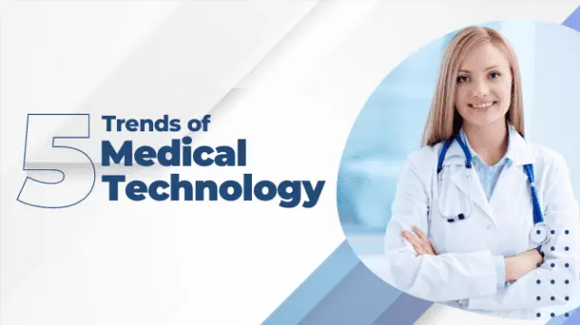 5 Biggest Trends of Medical Technology Post-Pandemic