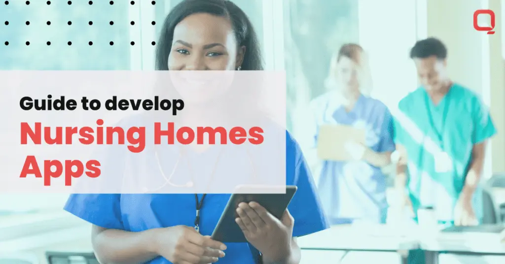 Guide to Develop Nursing Home App