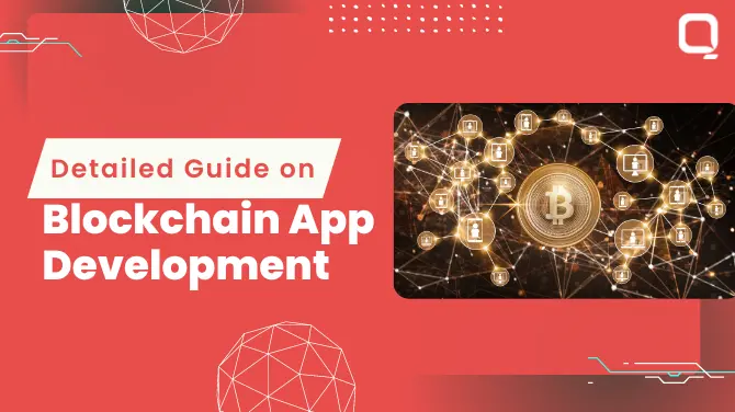 A Detailed Guide on Blockchain App Development in 2023