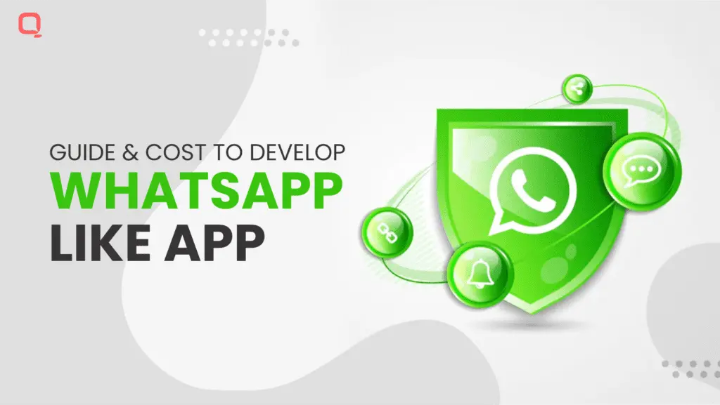Guide and Cost to Develop WhatsApp Like App