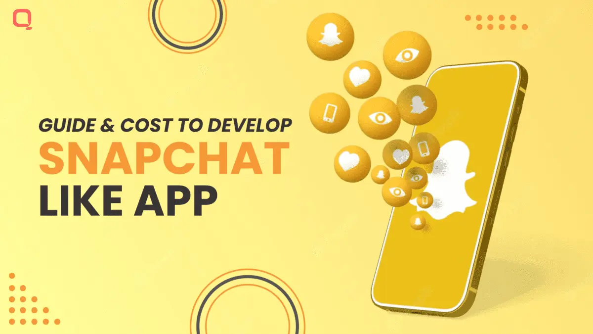 Guide and Cost to Develop Snapchat Like App