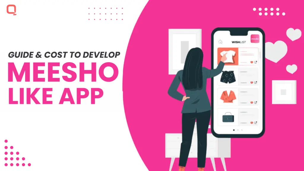Guide and Cost to Develop Meesho Like App