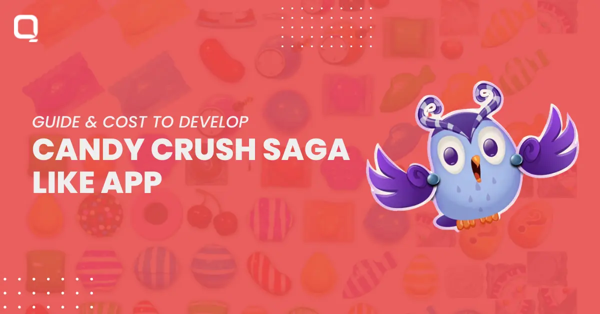 Guide and Cost to Develop Candy Crush Saga Like App