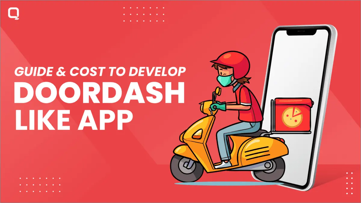 Guide and Cost to Develop DoorDash Like App