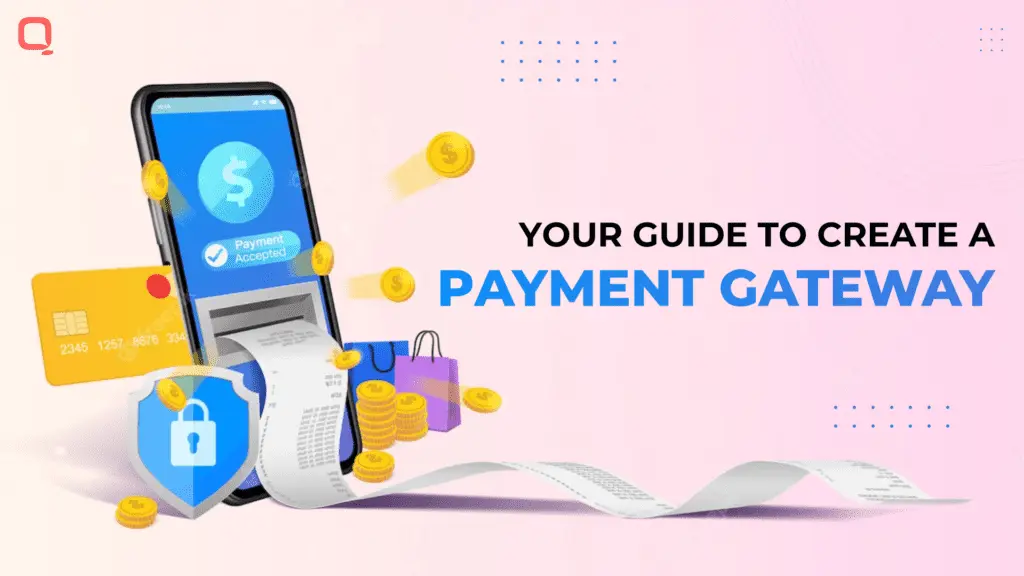 Guide to Payment Gateway Development for your Business in 2023
