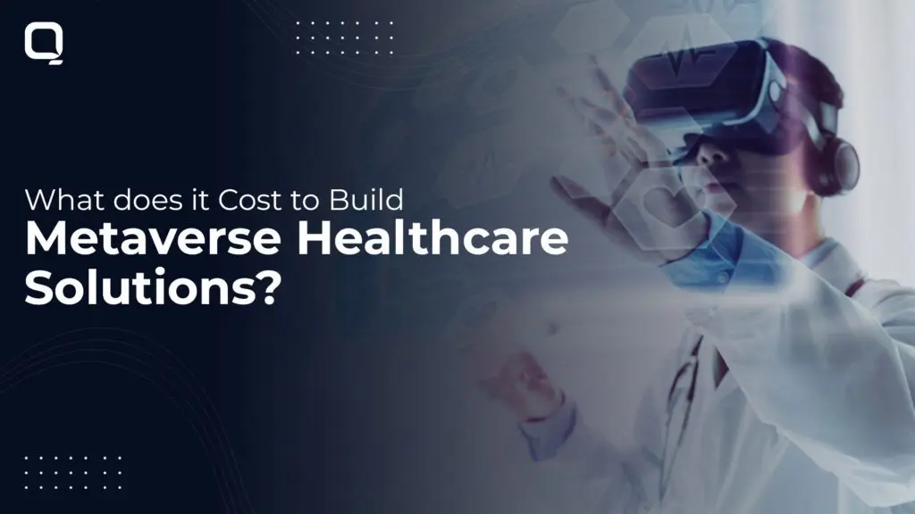 What Does it Cost to Build Metaverse Healthcare Solution?
