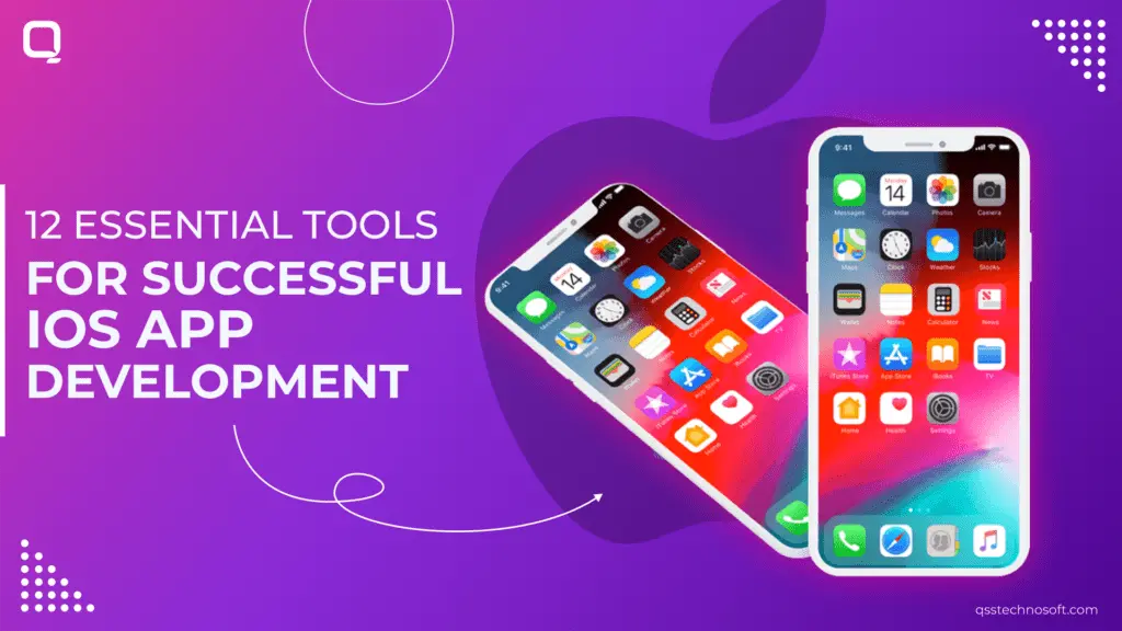 Top 12 iOS App Development Tools to Develop iPhone Apps in 2023