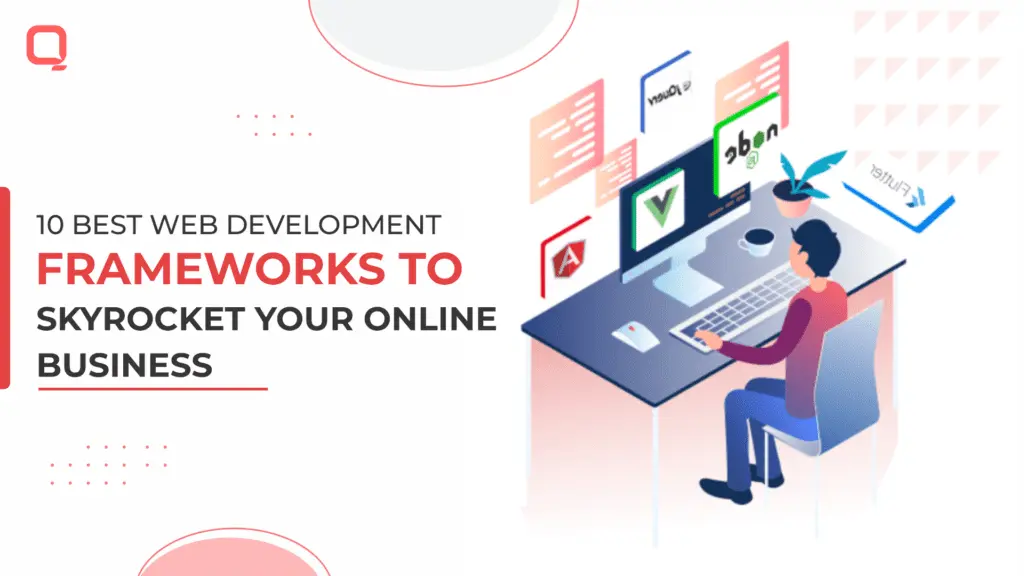 Best Web Development Frameworks to Skyrocket Your Business