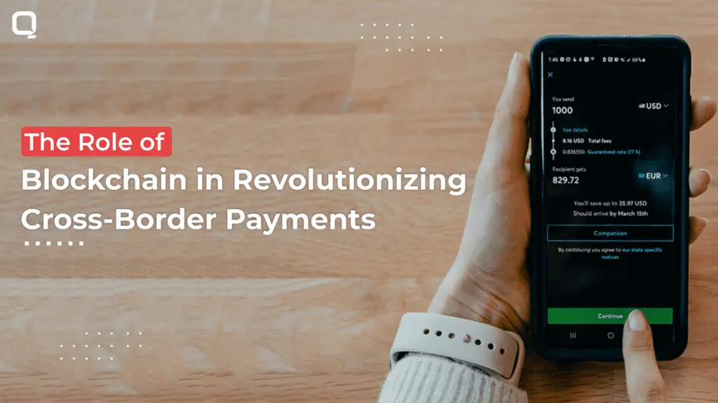 The Role of Blockchain app development in Revolutionising Cross-Border Payments