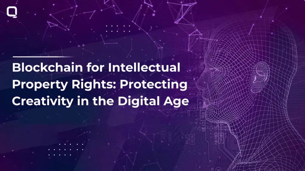 Blockchain app development for Intellectual Property Rights: Protecting Creativity in the Digital Age
