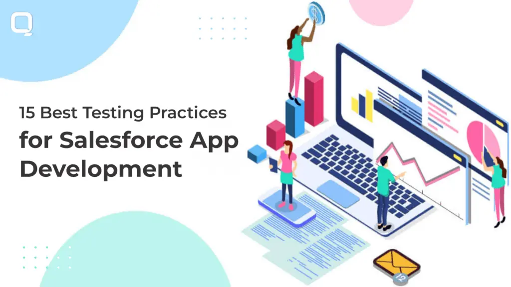 Uncover the 15 Best Testing Practices for Salesforce App Development