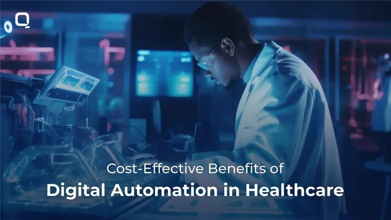 Cost-Effective Benefits of Digital Automation in Healthcare
