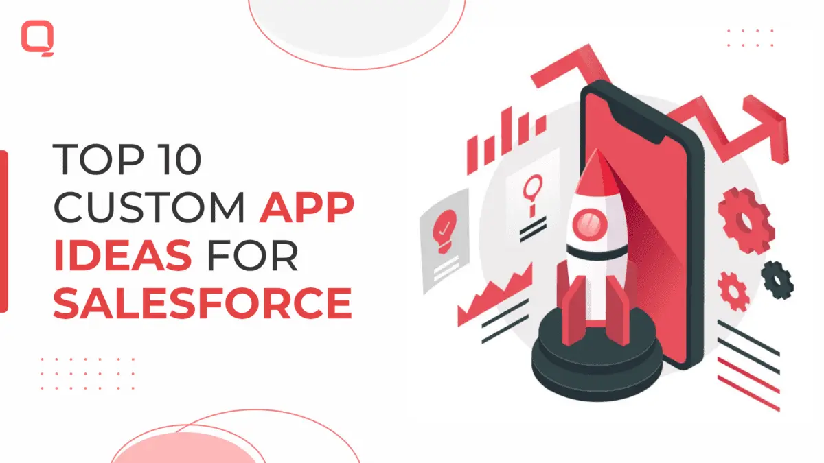 Salesforce App Development: Top 10 Custom Salesforce App Ideas